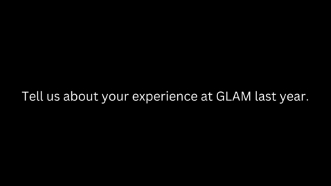 Thumbnail for GLAM 2024 Student Alumni Interviews