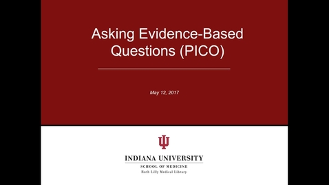 Thumbnail for entry Asking Evidence-Based Questions (PICO)