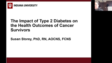 Thumbnail for entry IUSCCC Seminar 11/30/2023: “The Impact of Diabetes on the Health Outcomes of Cancer Survivors” Susan Storey, PhD, RN, AOCNS, FCNSAssistant ProfessorIndiana University School of Nursing