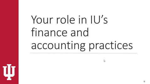 Thumbnail for Getting Started in KFS - Video 3 - Your role in IU's finance and accounting practices