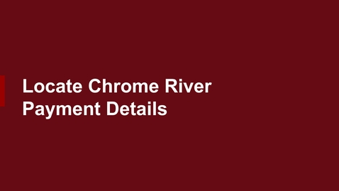 Thumbnail for entry Locate Chrome River Payment Details