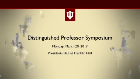 Thumbnail for entry IUB Distinguished Professor Symposium