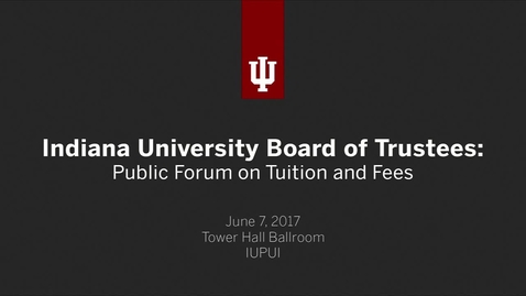 Thumbnail for Indiana University: Public Forum on Tuition and Fees