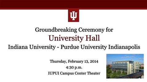 Thumbnail for IUPUI University Hall Groundbreaking