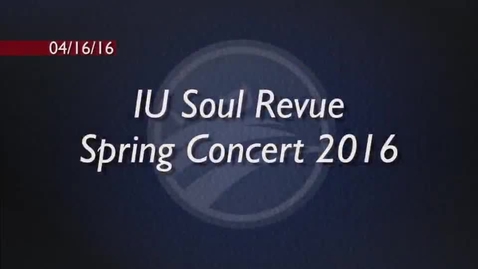 Thumbnail for IU Soul Revue Spring Concert 2016
