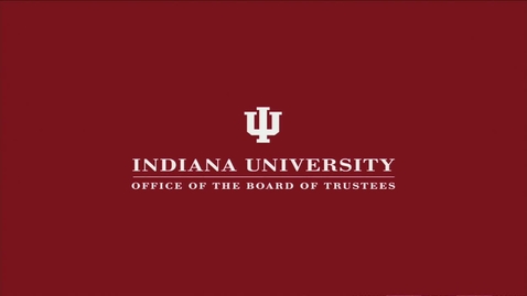 Thumbnail for entry IU Board of Trustees Meeting AM Session