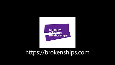 Thumbnail for entry The Museum of Broken Relationships Event