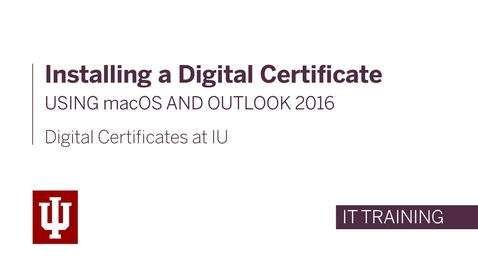 Thumbnail for Installing a Digital Certificate using MacOS