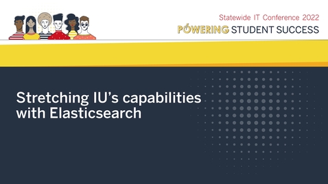 Thumbnail for entry Stretching IU’s capabilities with Elasticsearch