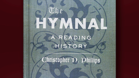 Thumbnail for entry 2020 May 29, Bookworm #10  – The Hymnal: A Reading History (Chris Phillips)