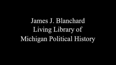 Thumbnail for entry Oral History Interviews &gt; Robert VanderLaan, Former State Senate Majority Leader, Interviewed by Bill Ballenger, July 13, 2009