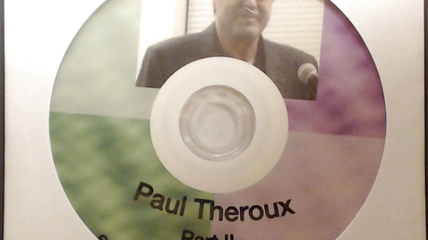 Thumbnail for entry Fiftieth Anniversary Videos &gt; Paul Theroux, &quot;How the Peace Corp Saved My Life&quot;,
        October 13, 2010 &gt; Part 2