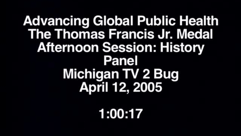 Thumbnail for History of Polio Panel Discussion, 2005
