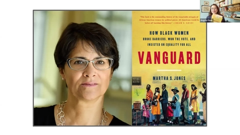 Thumbnail for entry 2022 January 21, Bookworm #39 - “Vanguard” Author Conversation with Martha S. Jones