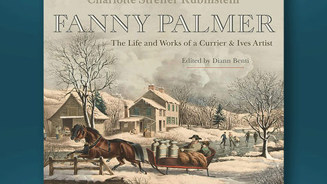 Thumbnail for entry 2020 August 7, Bookworm #19 – Fanny Palmer: The Life and Works of a Currier &amp; Ives Artist