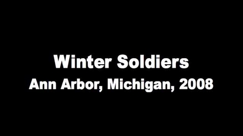 Thumbnail for entry Digital Materials &gt; Ann Arbor Winter Soldiers Event, 2008