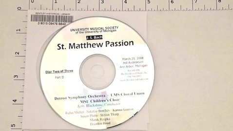 Thumbnail for Sound Recordings &gt; Digital Audio Recordings &gt; J. S. Bach's St. Matthew Passion, Detroit Symphony Orchestra, UMS Choral Union, MSU Children's Choir, March 21, 2008 &gt; Disc 2 of 3