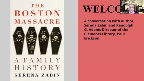 Thumbnail for 2021 April 22, Serena Zabin, &quot;The Boston Massacre: A Family History&quot;