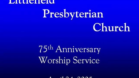 Thumbnail for entry Visual Materials &gt; Digital Video Recordings &gt; Littlefield Presbyterian Church, 75th Anniversary, April 24, 2005 &gt; Disc 1 of 2