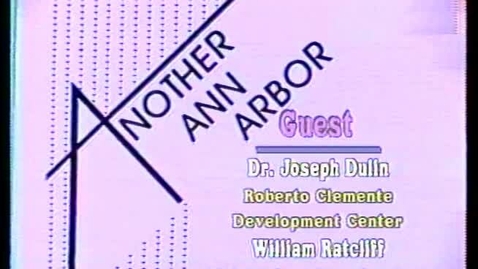 Thumbnail for &quot;Another Ann Arbor&quot;: Programs for African American students. Guests: Joseph Dulin, Roberto Clemente Development Center; William Ratcliff, African American Academy