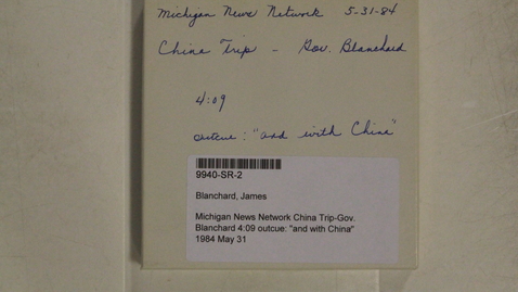 Thumbnail for Michigan News Network China Trip-Gov. Blanchard 4:09 outcue: &quot;and with China&quot;