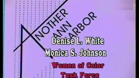 Thumbnail for &quot;Another Ann Arbor&quot;: University of Michigan &quot;Women of Color Task Force&quot;. Guests: Denise White and Monica Johnson