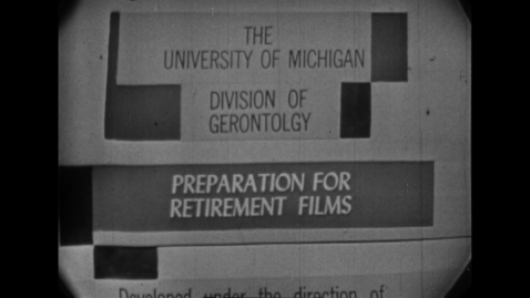 Thumbnail for &quot;Preparation for Retirement&quot; Reel 5: Health During The Retirement Years