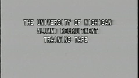 Thumbnail for The University of Michigan Alumni Recruitment Training Tape