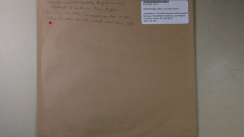 Thumbnail for Addresses for] 110th Birthday Party of University of Michigan / Alexander G. Ruthven, Clair Hughes, recorded  January 16, 1947 [D12] [Side 2]