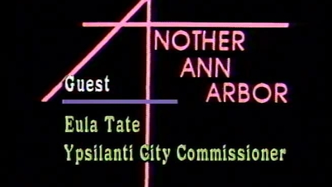 Thumbnail for entry &quot;Another Ann Arbor&quot;: Ypsilanti City Commissioner Eula Tate