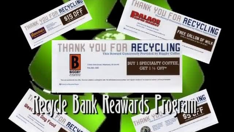 Thumbnail for entry Waste Management and Environmental Issues &gt; Audiovisual materials &gt; Recycle Bank rewards, undated