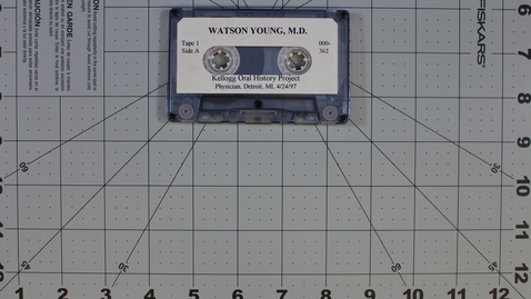 Thumbnail for Watson Young, M.D. Interview Tape 1 of 3 [Side 1]