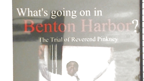 Thumbnail for entry Black Autonomy Network Community Organization records, 2002-2014 &gt; Documentary, &quot;What's going on in Benton Harbor?&quot;, 2006