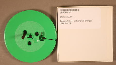Thumbnail for Barbara McLeod on Franchise Changes [Side 1; no side 2]