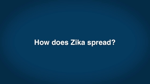 Thumbnail for entry How does Zika spread?