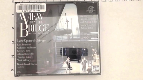 Thumbnail for entry Audio-Visual Materials &gt; Sound recordings &gt; Digital Audio Recordings &gt; A View From The Bridge &gt; The Lyric Opera of Chicago World Premiere Production, 1999 &gt; Disc 1 of 2