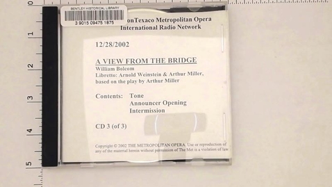 Thumbnail for entry Audio-Visual Materials &gt; Sound recordings &gt; Digital Audio Recordings &gt; A View From The Bridge &gt; Metropolitan Opera Production, December 28, 2002 &gt; Disc 3 of 3