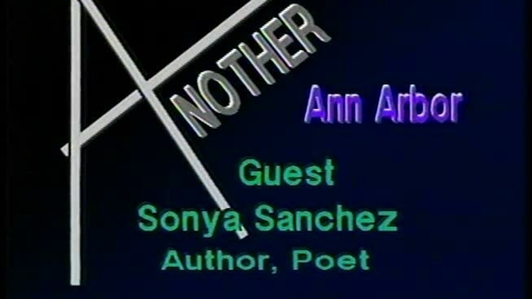 Thumbnail for &quot;Another Ann Arbor&quot;: Her Life and Work. Guest: Sonia Sanchez, nationally known writer and Poet.