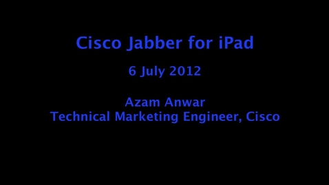 Thumbnail for entry Cisco Jabber for iPad - Quick Tour