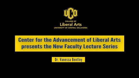 Thumbnail for New Faculty Lecture Series: Dr. Vanessa Bentley