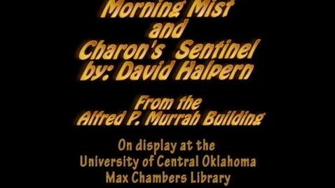 Thumbnail for entry Murrah Art: Morning Mist and Charons Sentinel