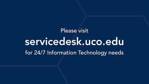Thumbnail for entry UCO Service Desk Promo - July 2021