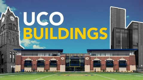 Thumbnail for UCO Architecture - Experience Your New Campus!