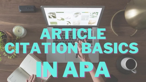 Thumbnail for entry Article Citation Basics - APA