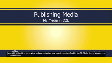 Thumbnail for entry MyMedia_D2L_Publishing