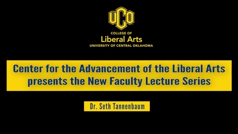 Thumbnail for entry New Faculty Lecture Series: Dr. Seth Tannenbaum