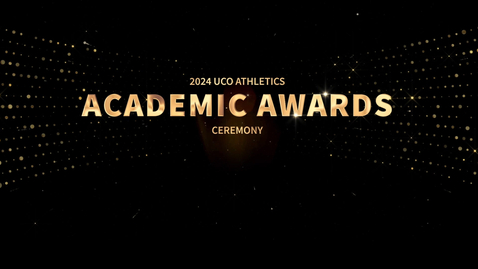 Thumbnail for 2024 UCO Athletics Academic Awards Ceremony 