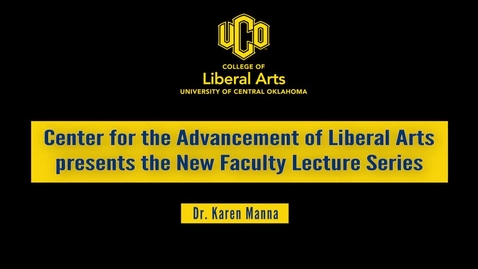 Thumbnail for entry New Faculty Lecture Series: Dr. Karen Manna