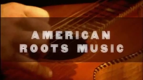 Thumbnail for entry American Roots Music 4