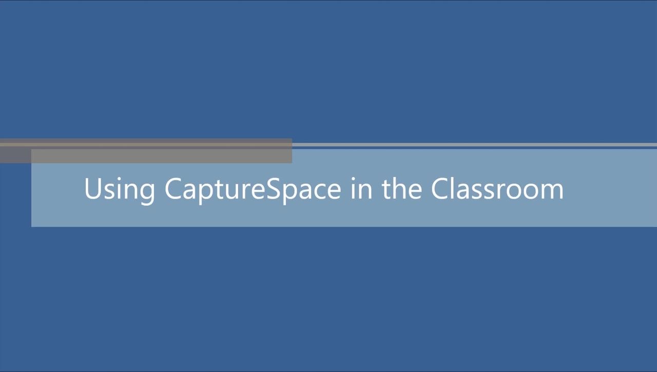 CaptureSpace in the Classroom